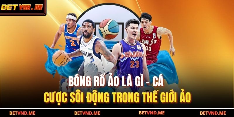 bóng rổ ảo là gì