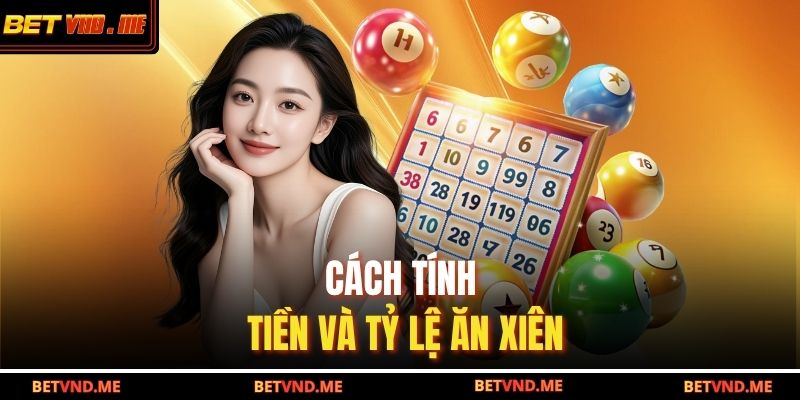 Cách tính tiền và tỷ lệ ăn xiên