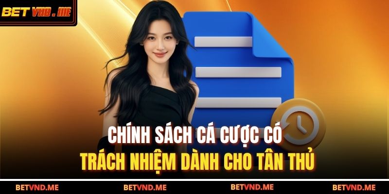Chính sách cá cược có trách nhiệm dành cho tân thủ