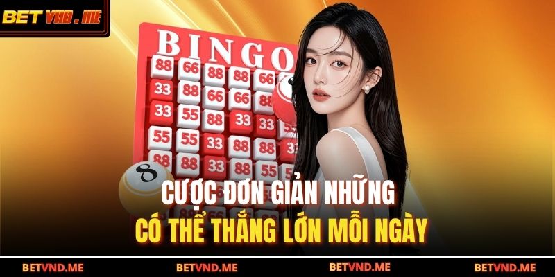Cược đơn giản những có thể thắng lớn mỗi ngày
