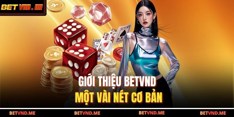 Giới Thiệu Betvnd 1 Giới thiệu BETVND một vài nét cơ bản