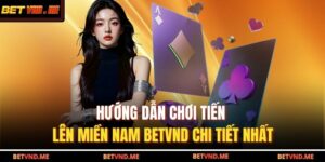 Tiến Lên Miền Nam BETVND