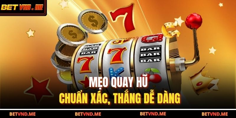 Nổ Hũ 90 – Trải Nghiệm Vòng Quay May Mắn Tại BETVND 3 Mẹo quay hũ chuẩn xác, thắng dễ dàng