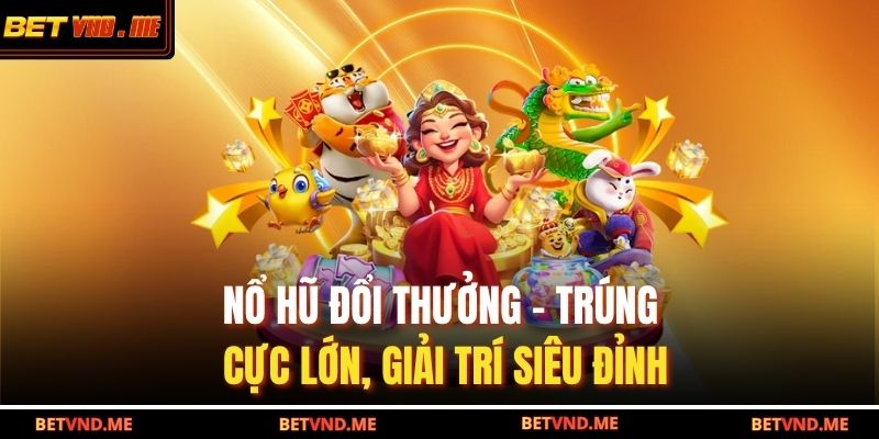 Nổ hũ đổi thưởng