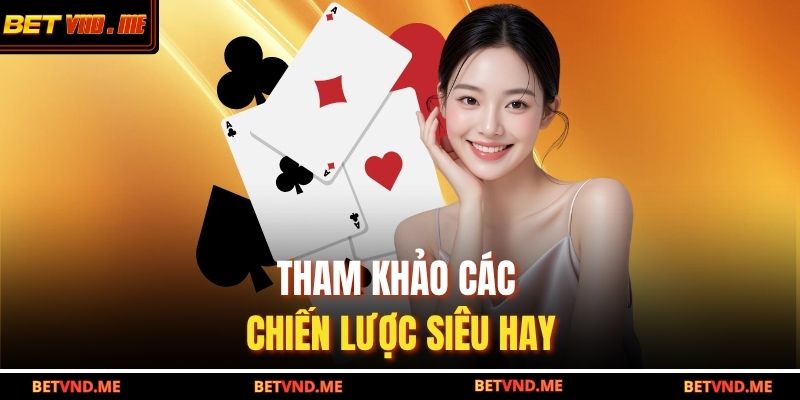 Tham khảo các chiến lược siêu hay