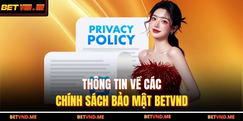 Thông tin về các chính sách bảo mật BETVND 