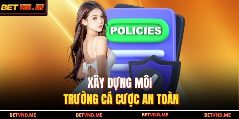 Xây dựng môi trường cá cược an toàn